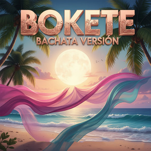 Bokete (Bachata Versión)