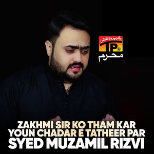 Zakhmi Sir Ko Tham Kar Youn Chadar E Tatheer Par