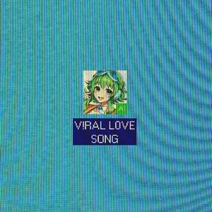 V!RAL L0VE SONG