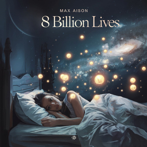 8 Billion Lives