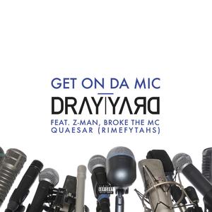 Get On Da Mic (feat. Z-Man, BROke The MC & Quaesar)