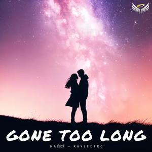 Gone Too Long (feat. Raylectro & Halo)