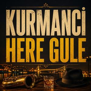 Kurmanci Here Gule