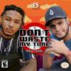 Rick Bars - Dont Waste My Time (feat. Cozz)