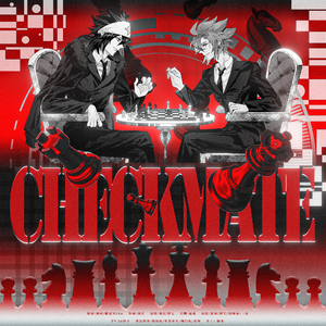 CHECKMATE——凹凸世界雷安黑手党pa同人曲