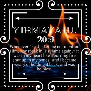 Yirmayahu 20:9 (Jeremiah FiYah)