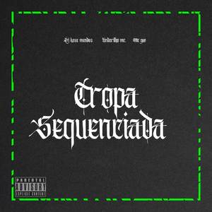 TROPA DA SEQUENCIADA