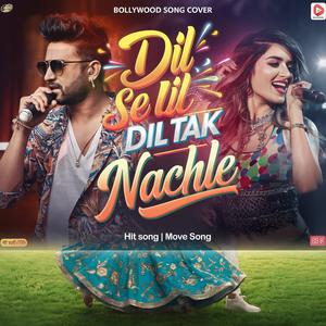 Dil Se Dil Tak Nachle_ Hindi bollywood song hit 2026