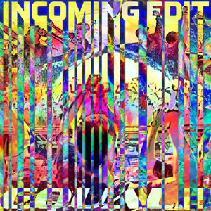 INCOMING (EQUAL2 EDIT)