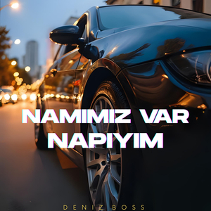 Namımız Var Napıyım