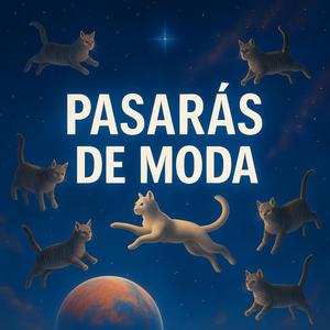 Pasarás de moda
