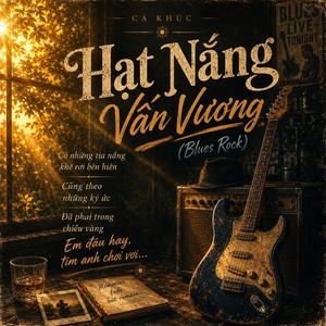 Hạt Nắng Vấn Vương | Phong Cách Blues Rock