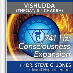 741 Hz: Consciousness Expansion (Vishuddha) [Throat, 5th Chakra]