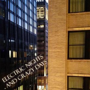 Electric Nights And Crazy Days