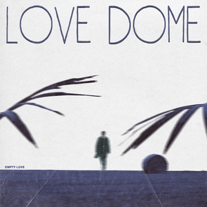 LOVE DOME（Prod by Lakewavebeats）