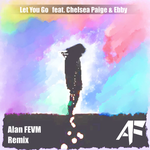 Shadowkey-Let You Go - Let You Go (Instrumental)（Alan FEVM remix）