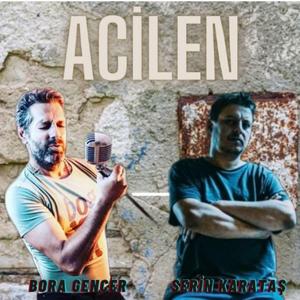 Acilen (feat. Bora Gencer)
