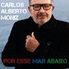 Carlos Alberto Moniz - Trago Dentro do meu Peito (feat. Ana Laíns)