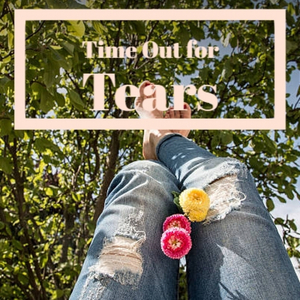 Time Out for Tears
