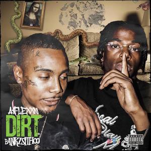 Dirt (feat. Bankzsithoo)