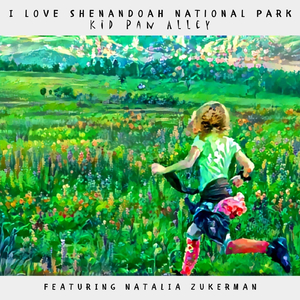 I Love Shenandoah National Park (feat. Natalia Zukerman)