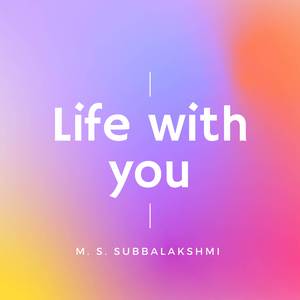 Life with you
