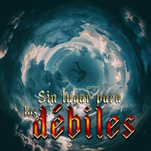 Sin Lugar Para Los Débiles