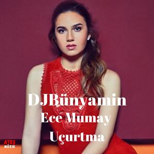 Uçurtma (Remix) [feat. Ece Mumay]