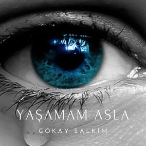 Yaşamam Asla