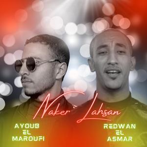 Naker Lahsan (feat. Redwan El Asmar)