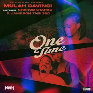 One Time (feat. Sharod Starks & Jameson The 3rd)