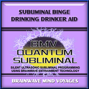 Subliminal Binge Drinking Drinker Aid - Silent Ultrasonic Track