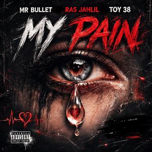 My Pain (feat. Toy38 & Ras Jahlil)