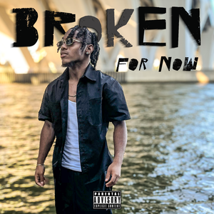 Broken For Now