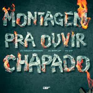 MONTAGEM PRA OUVIR CHAPADO