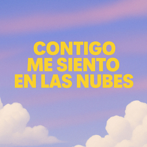 Contigo Me Siento En Las Nubes