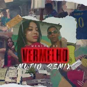 Menina Vermelho (Mutio Remix)