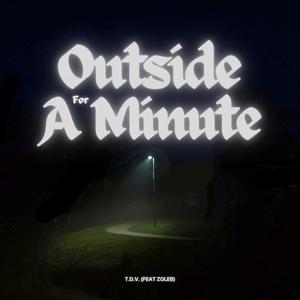 Outside For A Minute (feat. Zoleb)