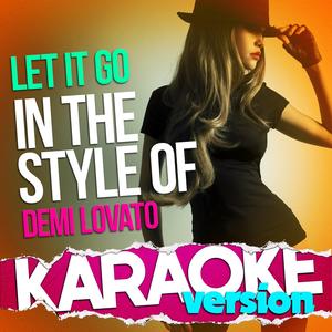 Let It Go (In the Style of Demi Lovato) [Karaoke Version]