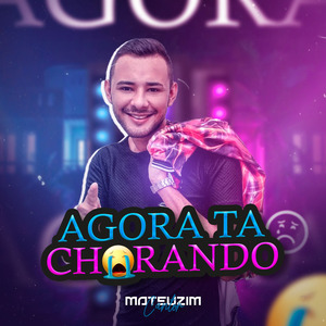 Agora Tá Chorando
