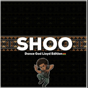 Shoo (Dance God Lloyd Edition)