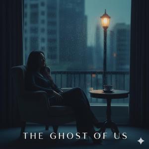 The Ghost of Us
