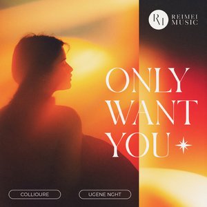 Only Want You