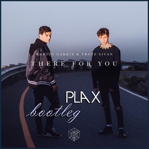 There For You (Plax Bootleg)