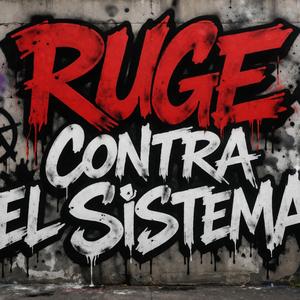 ruge contra el sistema