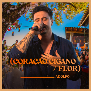 Coração Cigano / Flor (Ao Vivo)