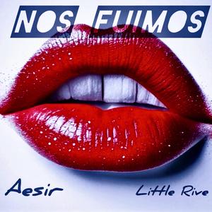 NOS FUIMOS (feat. Little Rive)