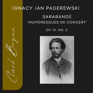 Ignacy Jan Paderewski: Sarabande (Humoresques de Concert) Op. 14, No. 2