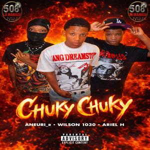 Chuky Chuky (feat. Wilson1030 & Ariel H)