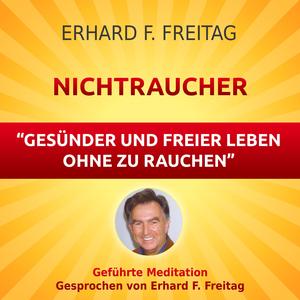 Nichtraucher - Gesünder und freier leben ohne zu rauchen (Geführte Meditation)